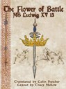 The Flower of Battle -  - 9780984771684