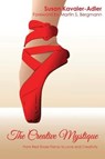 The Creative Mystique: From Red Shoe Frenzy to Love and Creativity - Susan Kavaler-Adler - 9780984870011