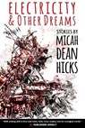Electricity and Other Dreams - Micah Dean Hicks - 9780984943944