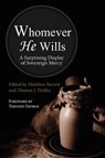 Whomever He Wills - Matthew M. Barrett - 9780984949809