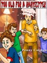Too Old For a Babysitter - Penny Colman - 9780984960729