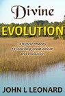 Divine Evolution - John L Leonard - 9780985011109