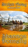Stolen Away: A Regency Novella - Shannon Donnelly - 9780985026547
