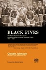BLACK FIVES: The Alpha Physical Culture Club's Pioneering African American Basketball Team, 1904-1923 - Claude Johnson - 9780985090814