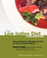 The Low Iodine Diet Cookbook: Easy and Delicious Recipes and Tips for Thyroid Cancer Patients - Norene Gilletz - 9780985156848