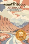 Road Tripping America's National Parks - Rick Lewis - 9780985177232