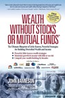 Wealth Without Stocks or Mutual Funds - John Jamieson - 9780985197605