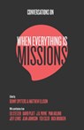 Conversations on When Everything Is Missions - Denny Spitters ; Matthew Ellison - 9780985219277