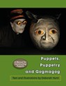 Puppets, Puppetry and Gogmagog: A Manual for constructing Puppets - Deborah Hunt - 9780985338435