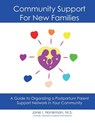 Community Support for New Families: Guide to Organizing a Postpartum Parent Support Network in Your Community - Jane Honikman - 9780985418083