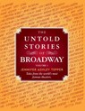 The Untold Stories of Broadway: Tales from the World's Most Famous Theaters - Jennifer Ashley Tepper - 9780985471866