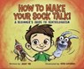 How To Make Your Sock Talk: A Beginner's Guide To Ventriloquism - Jimmy Vee - 9780985478254