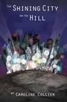The Shining City On The Hill - Caroline Collier - 9780985491727