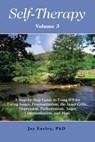Self-Therapy, Vol. 3: A Step-by-Step Guide to Using IFS for Eating Issues, Procrastination, the Inner Critic, Depression, Perfectionism, Ang - Jay Earley - 9780985593797