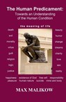 The Human Predicament: Towards an Understanding of the Human Condition - Max Malikow - 9780985618162