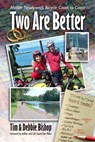 Two Are Better: Midlife Newlyweds Bicycle Coast to Coast - Tim Bishop ; Debbie Bishop - 9780985624835