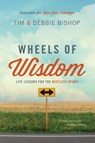 Wheels of Wisdom - Tim Bishop ; Debbie Bishop - 9780985624866
