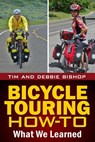 Bicycle Touring How-To - Debbie Bishop ; Tim Bishop - 9780985624897