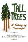 Tall Trees: A Story of Triumph - Mark Richard Clements - 9780985663902