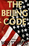 The Beijing Code - Wes Thomas - 9780985693947