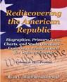 Rediscovering the American Republic: Biographies, Primary Texts, Charts, and Study Questions- Exploring a People's Quest for Ordered Liberty; Volume 2 - Ryan C. MacPherson - 9780985754310