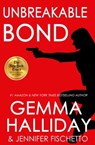 Unbreakable Bond - Gemma Halliday ; Jennifer Fischetto - 9780985764319