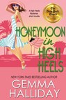 Honeymoon in High Heels - Gemma Halliday - 9780985764326
