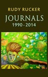 Journals 1990-2014 - Rudy Rucker - 9780985827205