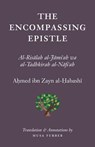 The Encompassing Epistle - Ahmed Bin Zayn Al-Habashi - 9780985884079