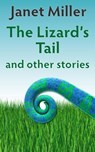 The Lizard's Tail - Janet Miller - 9780985999421
