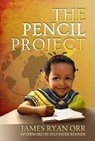 The Pencil Project - James Ryan Orr - 9780986023040