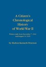 A Citizen's Chronological History of World War II - Shelton Kenneth Peterson - 9780986060052