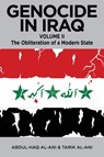 Genocide in Iraq, Volume II - Abdul Haq Al-Ani ; Tarik Al-Ani - 9780986076923
