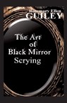 The Art of Black Mirror Scrying - Rosemary Ellen Guiley - 9780986077807