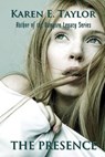 The Presence - TAYLOR,  Karen E. - 9780986086823