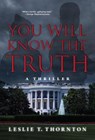 You Will Know the Truth - Leslie T. Thornton - 9780986094163