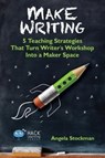 Make Writing - Angela (WNY Young Writers Studio) Stockman - 9780986104930