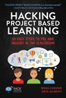 Hacking Project Based Learning - Ross Cooper ; Erin Murphy - 9780986104985