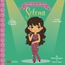 The Life of/La Vida De Selena - Patty Rodriguez ; Ariana Stein - 9780986109997