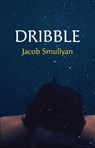 Dribble - Jacob Smullyan - 9780986144530