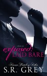 Exposed: Laid Bare #1 - S.R. Grey - 9780986156502
