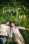 Tomorrow's Lies - S.R. Grey - 9780986156540