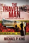 The Traveling Man - KING,  Michael P. - 9780986179624