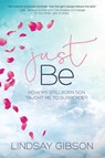 Just Be - Lindsay Marie Gibson - 9780986196935