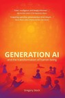 Generation AI and the Transformation of Human Being - Gregory Stock - 9780986209277