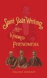 Spirit Slate Writing and Kindred Phenomena - William E Robinson - 9780986239366