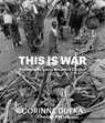 This is War - Corinne Dufka - 9780986250033