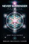 Never Surrender Your Soul - Brian Michael Good - 9780986252792