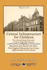 Critical Infrastructure for Children: The Astonishing Potential of New England Schools - Matthew J. Fraser - 9780986261060