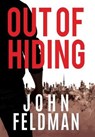Out of Hiding - FELDMAN,  John - 9780986283444